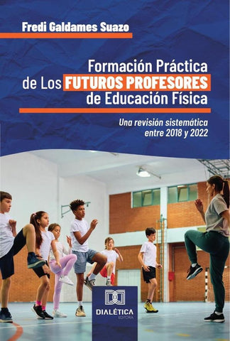 Formación Práctica de Los Futuros Profesores de Educación Física | Fredi Galdames Suazo