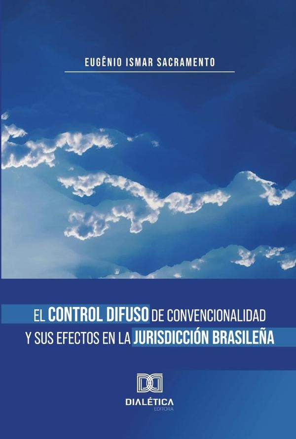El Control Difuso de Convencionalidad y sus Efectos en la Jurisdicción Brasileña | Eugênio Ismar Sacramento