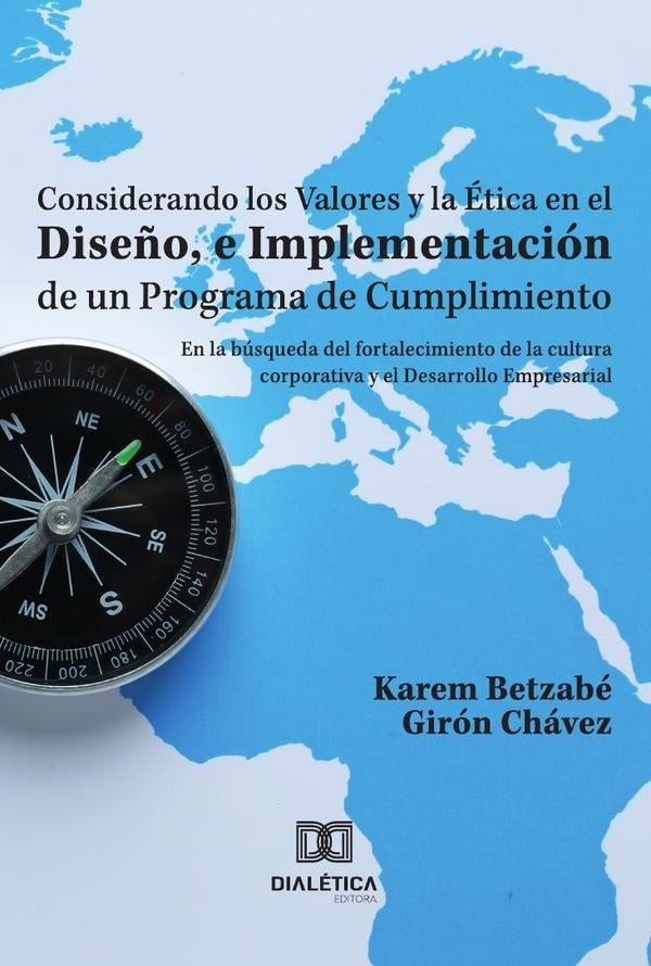 Considerando los Valores y la Ética en el Diseño, e Implementación de un Programa de Cumplimiento | Karem Betzabé Girón Chávez