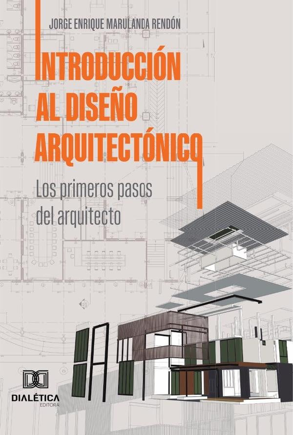Introducción al Diseño Arquitectónico | Jorge Enrique Marulanda Rendón