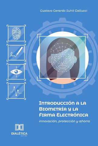 Introducción a la Biometría y la Firma Electrónica | Gustavo Gerardo Suhit Gallucci