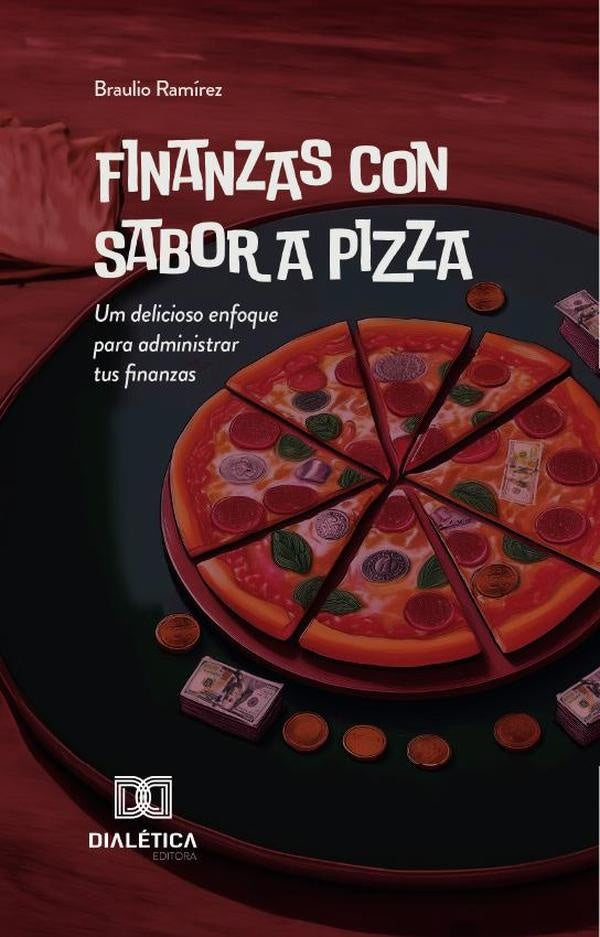 Finanzas con Sabor a Pizza | Braulio Ramírez