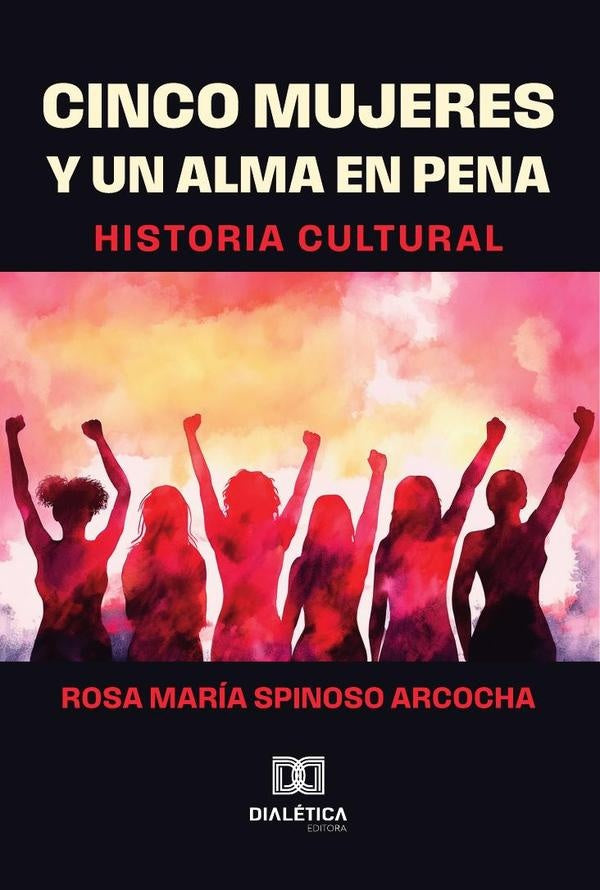 Cinco mujeres y un alma en pena | Rosa María Spinoso  Arcocha