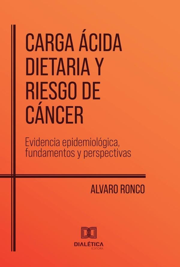 Carga Ácida Dietaria y Riesgo de Cáncer | Alvaro  Ronco