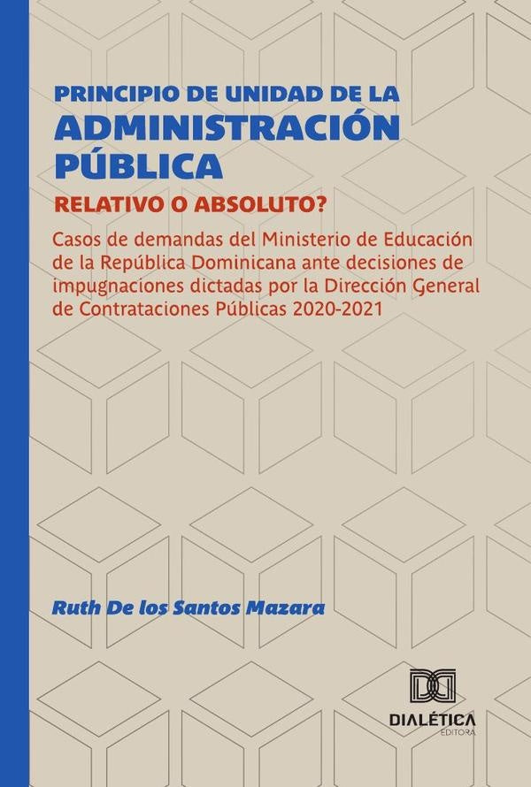 Principio de Unidad de la Administración Pública: Relativo o Absoluto? | Ruth De los Santos  Mazara