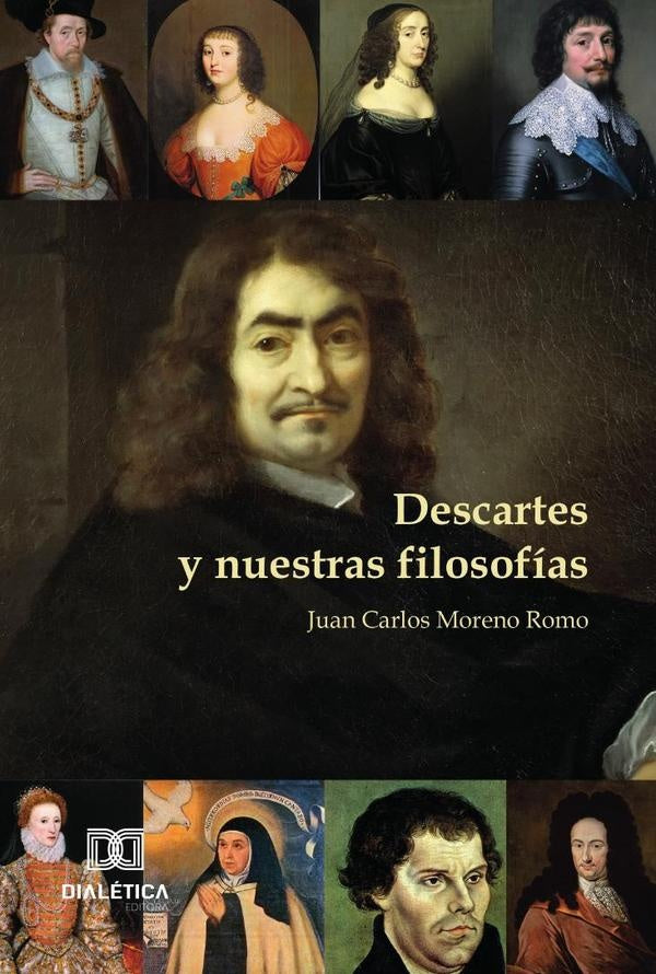 Descartes y nuestras filosofías | Juan Carlos Moreno  Romo
