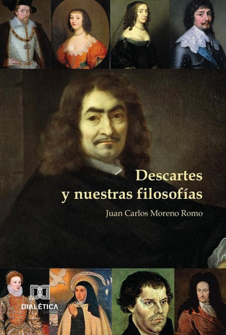 Descartes y nuestras filosofías | Juan Carlos Moreno  Romo