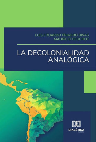 La decolonialidad analógica | Rivas, Beuchot