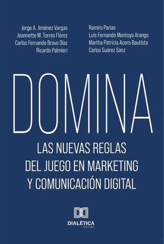 Domina las nuevas reglas del juego en marketing y comunicación digital | Ramiro  Parias