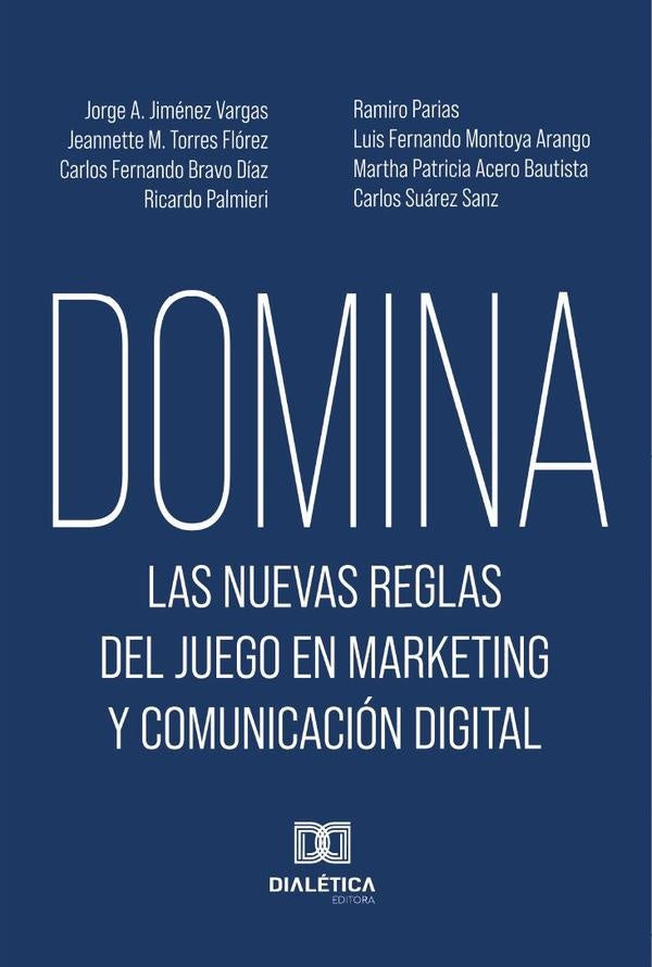 Domina las nuevas reglas del juego en marketing y comunicación digital | Ramiro  Parias