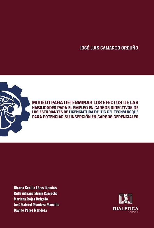 Modelo para determinar los efectos de las habilidades para el empleo en cargos directivos de los est | José Luis Camargo  Orduño