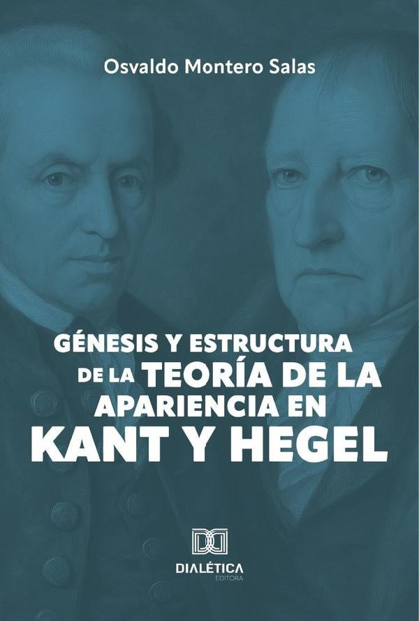 Génesis y estructura de la teoría de la apariencia en Kant y Hegel | Osvaldo Montero  Salas