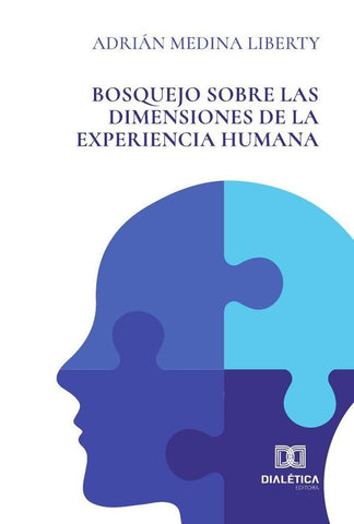 Bosquejo sobre las dimensiones de la experiencia humana | Adrián Medina  Liberty