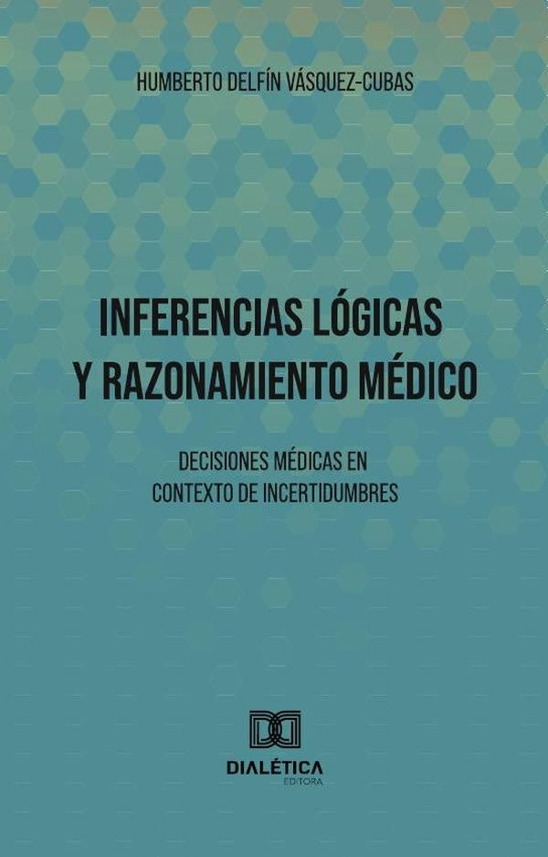 Inferencias Lógicas y Razonamiento Médico | Humberto Delfín Vásquez  Cubas