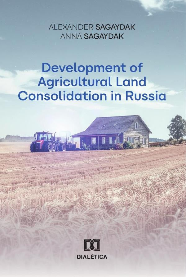 Development of Agricultural Land Consolidation in Russia | Sagaydak, Sagaydak