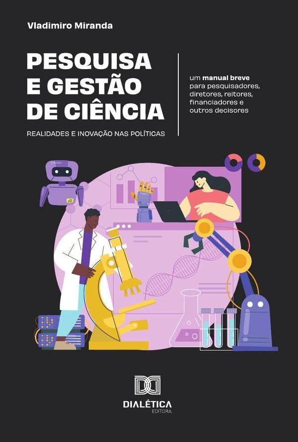 Pesquisa e gestão de ciência: realidades e inovação nas políticas | Vladimiro  Miranda