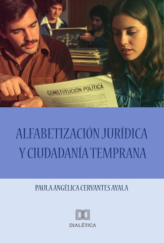 Alfabetización jurídica y ciudadanía temprana | Paula Angélica Cervantes Ayala Cervantes Ayala