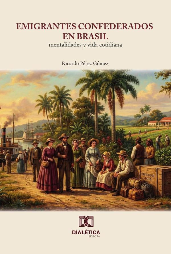 Emigrantes confederados en Brasil | Ricardo Pérez  Gómez