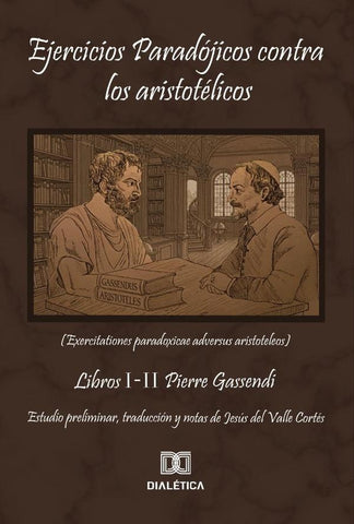 Ejercicios Paradójicos contra los Aristotélicos | Jesús Del Valle  Cortés