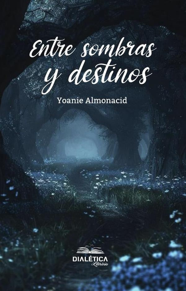 Entre sombras y destinos | Yoanie  Almonacid