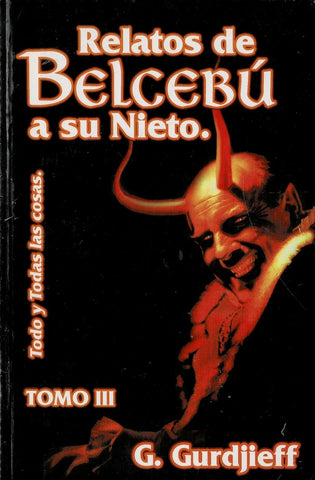 Relatos de Belcebú a su nieto Tomo III | GeorgeI. Gurdjieff