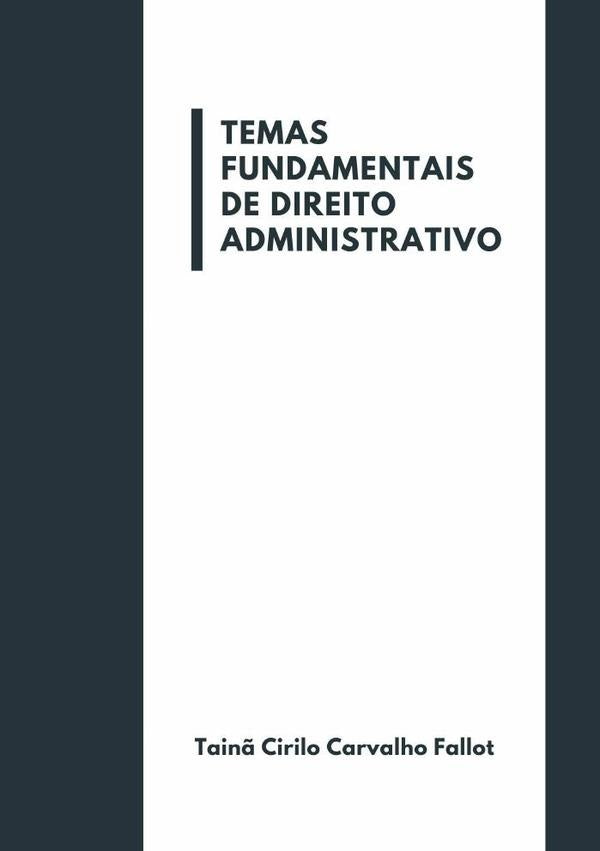 Temas Fundamentais De Direito Administrativo | Tainã Cirilo Carvalho Fallot