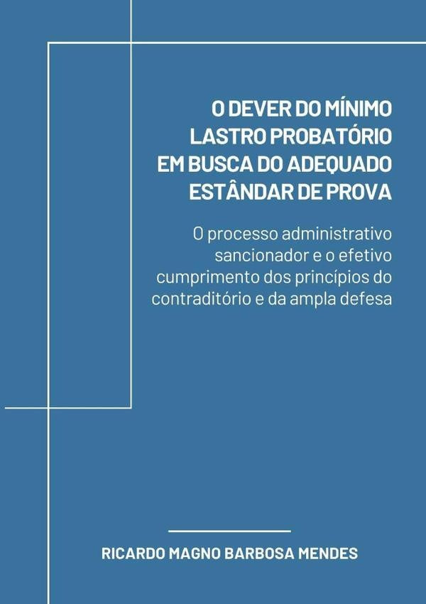 O Dever Do Mínimo Lastro Probatório Em Busca Do Adequado Estândar De Prova | Ricardo Magno Barbosa Mendes