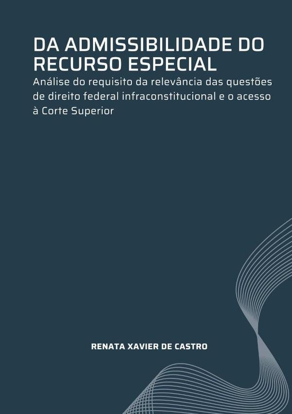 Da Admissibilidade Do Recurso Especial: | Renata Xavier De Castro
