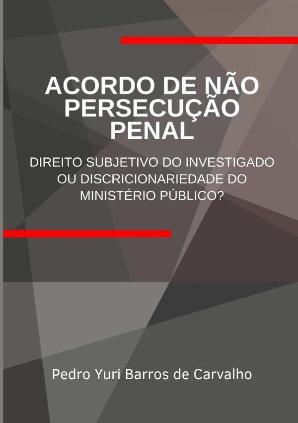 Acordo De Não Persecução Penal: | Pedro Yuri Barros De Carvalho