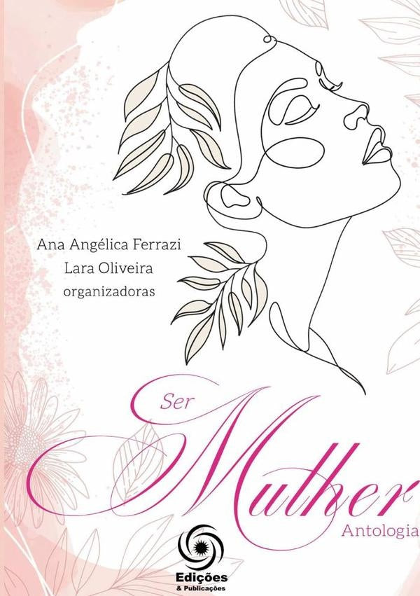 Ser Mulher | Ana Angélica Ferrazi E Lara Oliveira