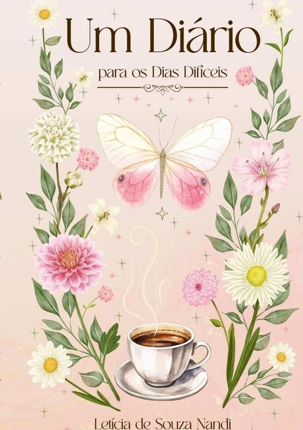 Um Diário Para Os Dias Difíceis | Letícia De Souza Nandi