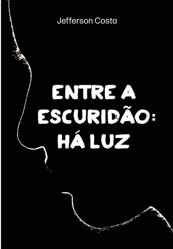 Entre A Escuridão: Há Luz | Jefferson Costa