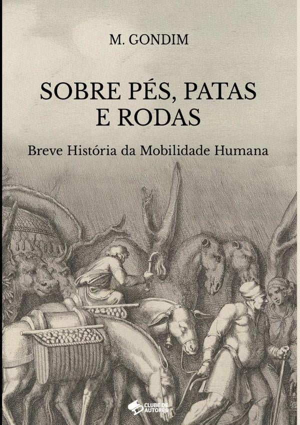 Sobre Pés, Patas E Rodas | Monica Gondim