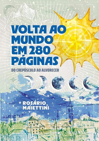 Volta Ao Mundo Em 280 Páginas | Maria Do Rosário Aguiar Maiettini