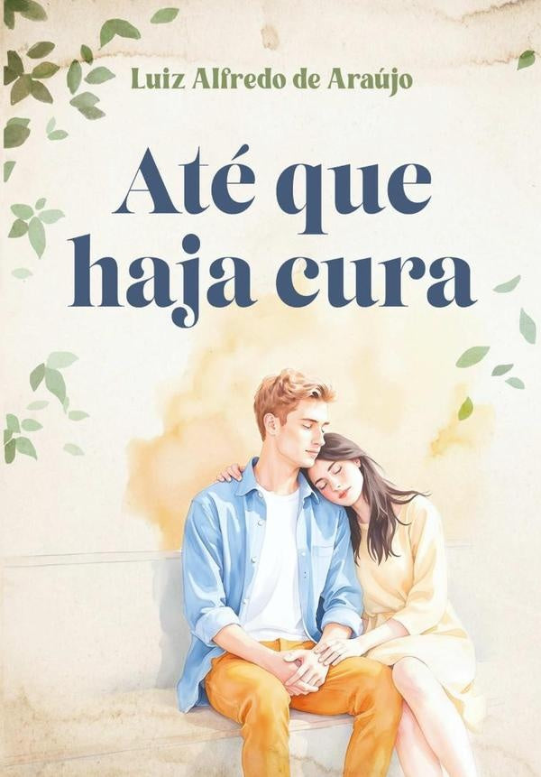 Até Que Haja Cura | Luiz Alfredo De Araújo