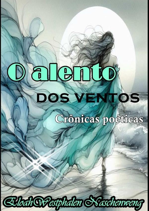 O Alento Dos Ventos | Eloah Westphalen Naschenweng
