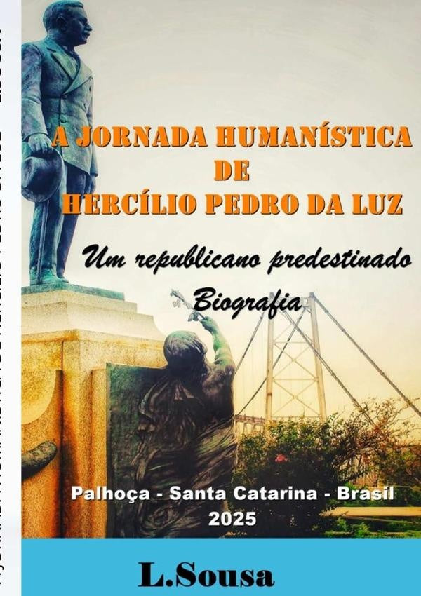 A Jornada Humanística De Hercílio Pedro Da Luz | Carlos Sousa