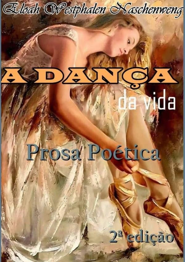 A Dança Da Vida | Eloah Westphalen Naschenweng