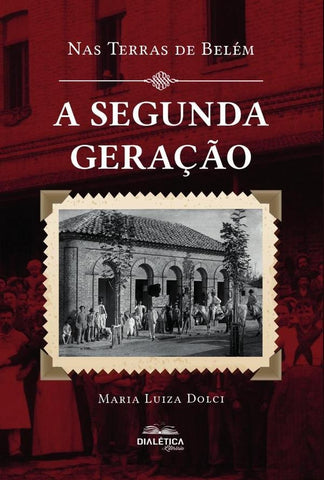 A Segunda Geração | Maria Luiza Marcomini Spanghero Dolc