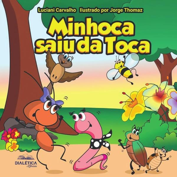 Minhoca saiu da toca | Luciani Carvalho