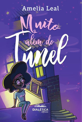 Muito além do túnel | Amelia Maria De Almeida Leal