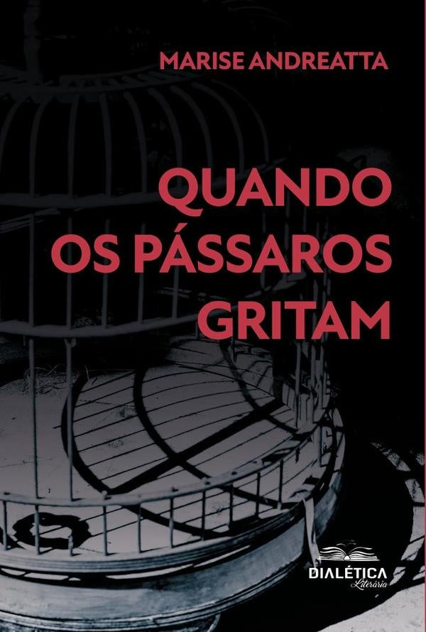 Quando os pássaros gritam | Marise Fatima Andreatta