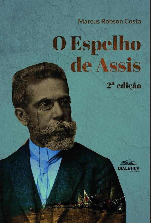 O espelho de Assis - 2a edição | Marcus Robson Costa