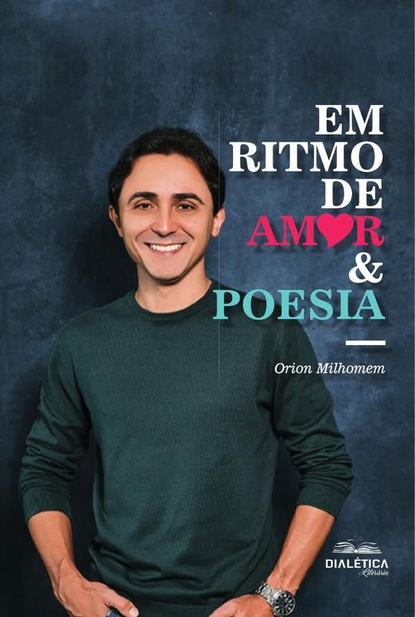 Em Ritmo de Amor & Poesia | Orion Milhomem Ribeiro