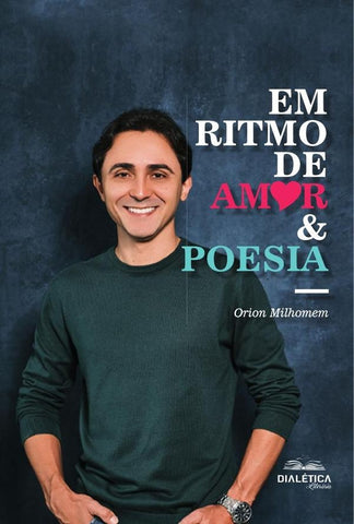 Em Ritmo de Amor & Poesia | Orion Milhomem Ribeiro