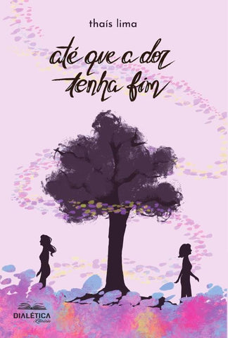 Até que a dor tenha fim | Thaís Lima
