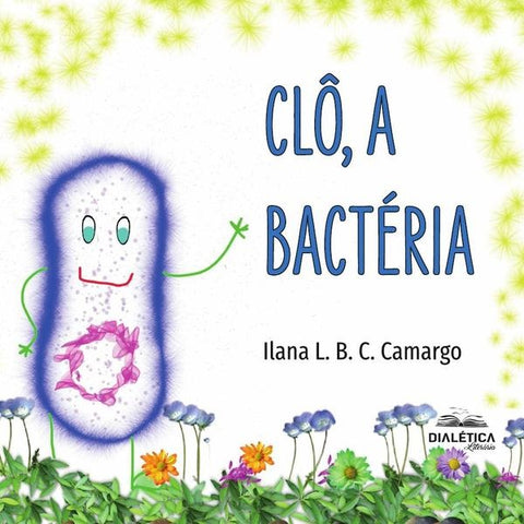 Clô, a bactéria | Ilana Camargo