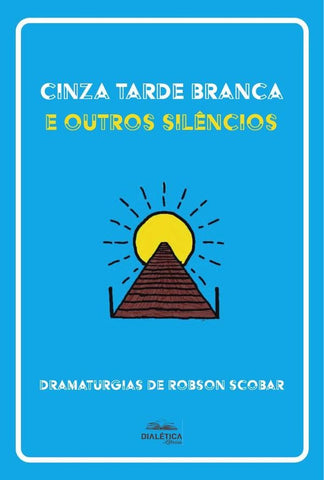 Cinza Tarde Branca e outros silêncios | Robson Aparecido Comelli