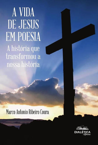 A Vida de Jesus em Poesia | Marco Antonio Ribeiro Coura