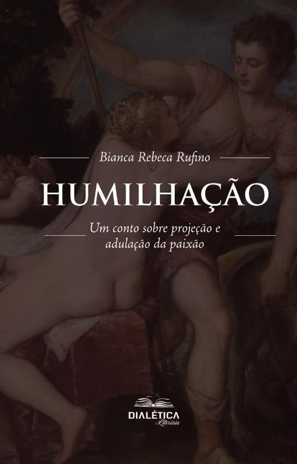 Humilhação | Bianca Rebeca Rufino